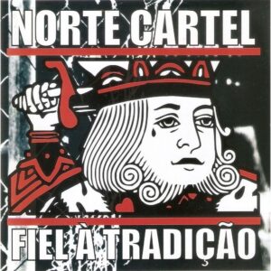 Norte Cartel - Fiel á Tradição