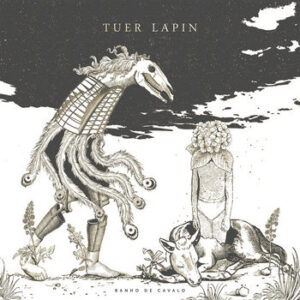 Tuer Lapin - Banho de Cavalo CD