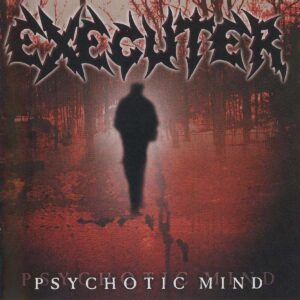 Executer - Psychotic Mind CD